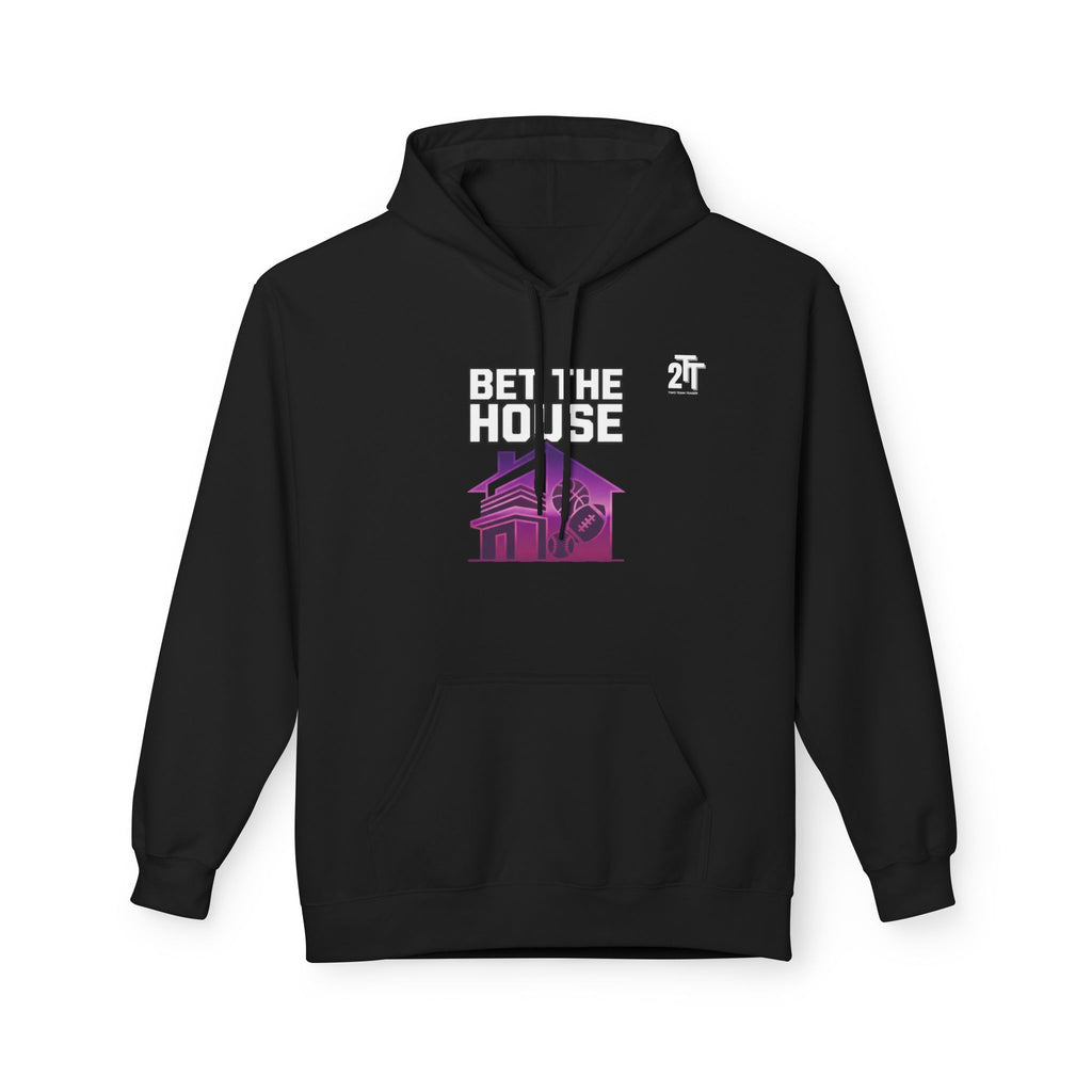 Bet The House Hoodie