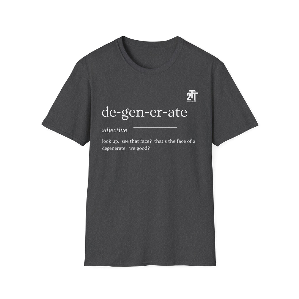 Degenerate Definition T-Shirt