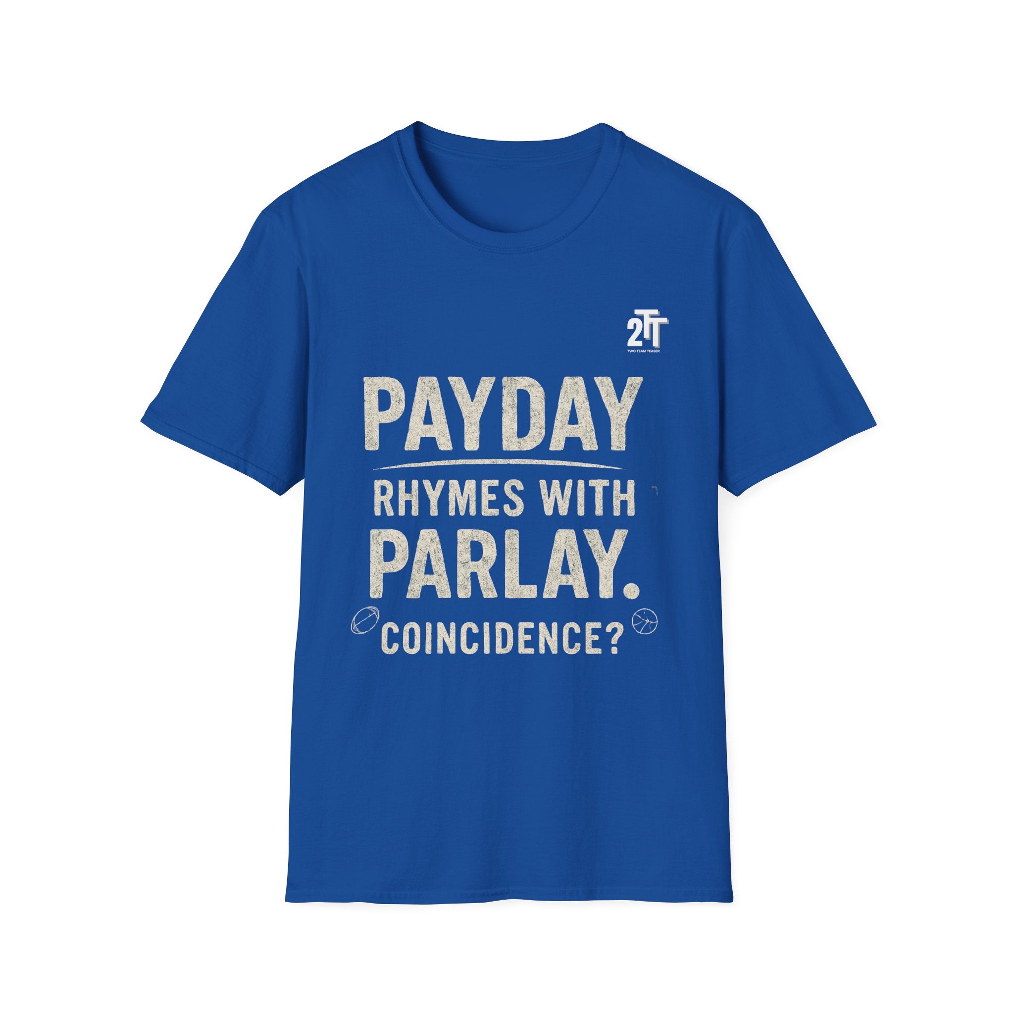 Payday Rhymes with Parlay T-Shirt