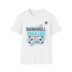 Bankroll Over Ego T-Shirt