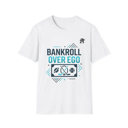 Bankroll Over Ego T-Shirt