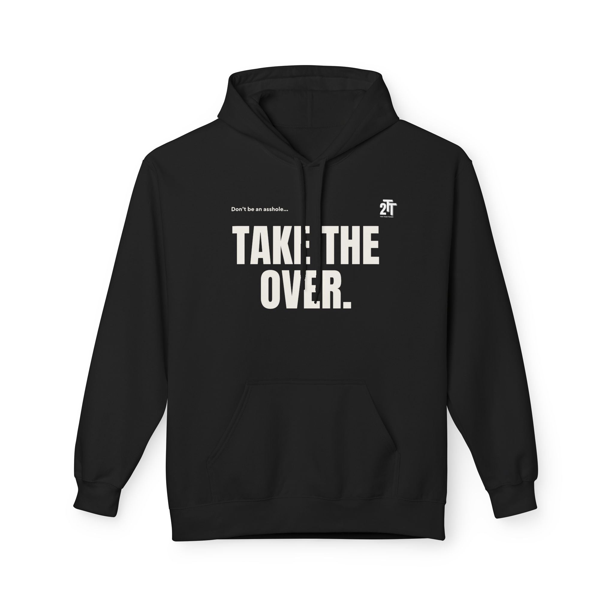 Don't be an as*hole... TAKE THE OVER Hoodie