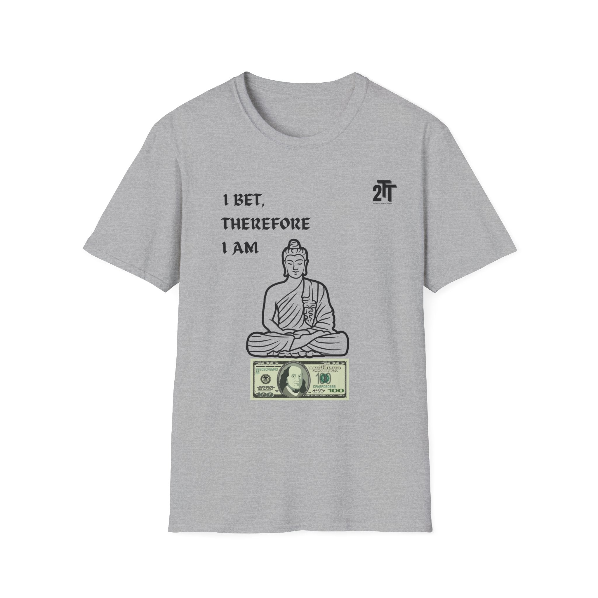 I Bet, Therefore I Am T-Shirt