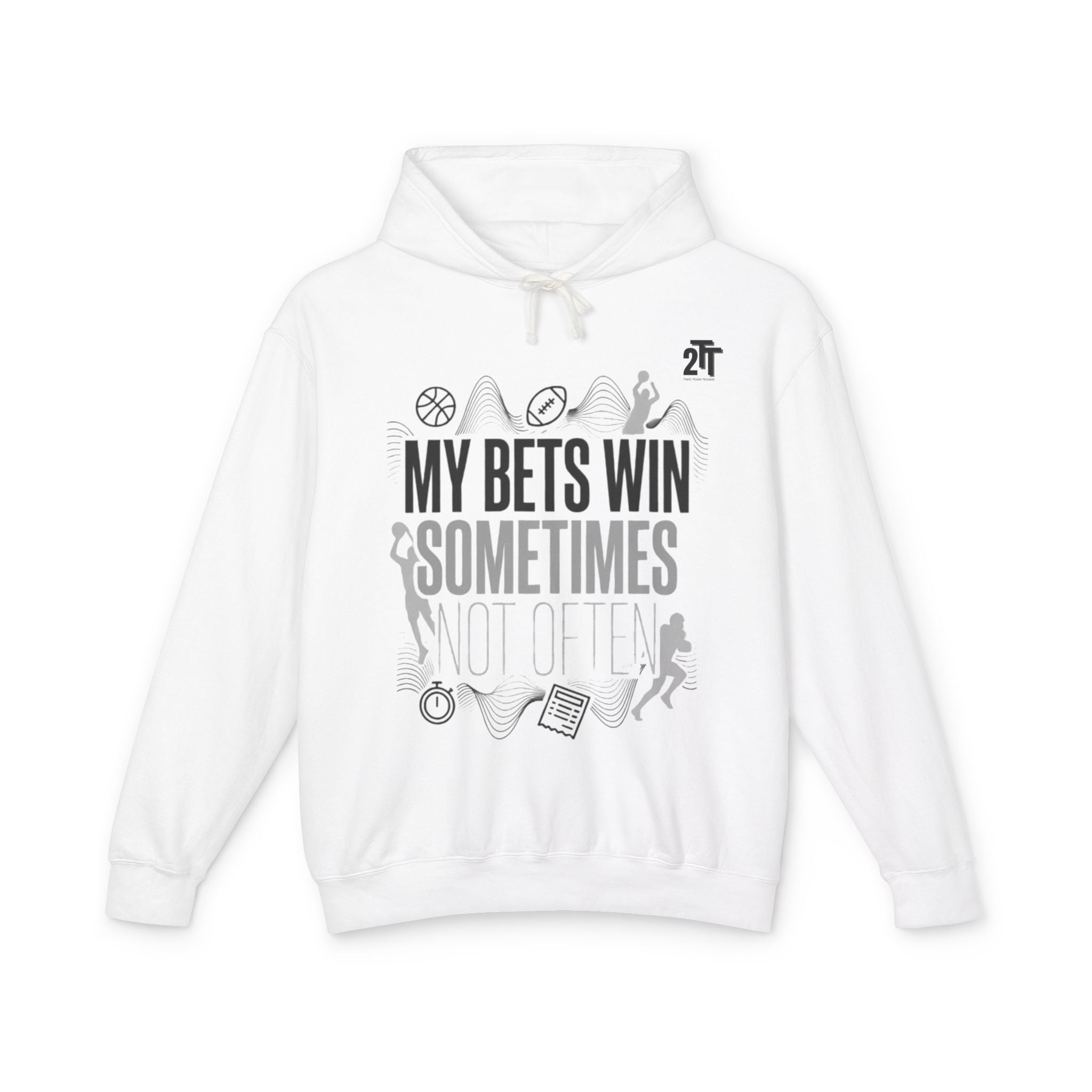 My Bets Win, Sometimes, Not Often Hoodie