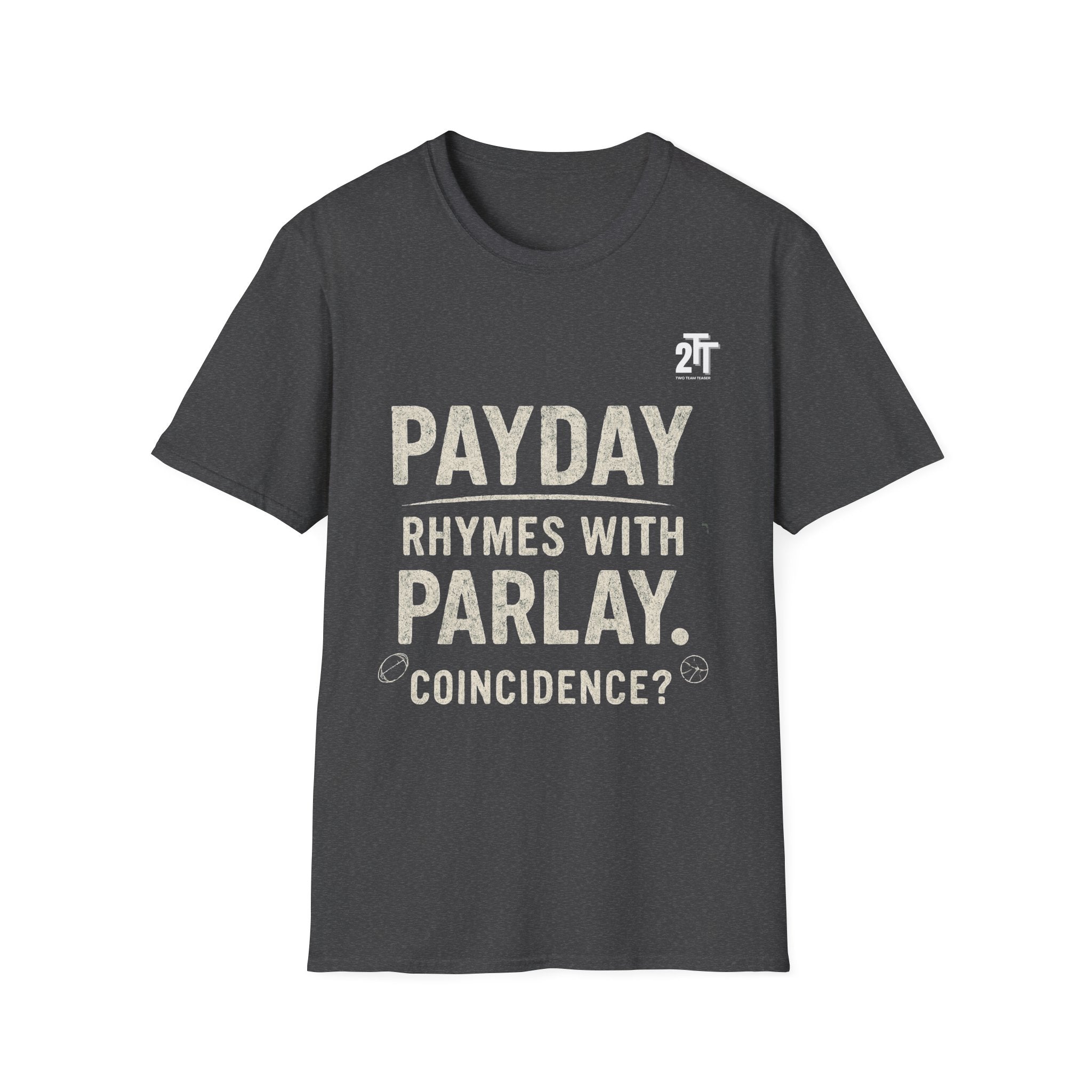 Payday Rhymes with Parlay T-Shirt