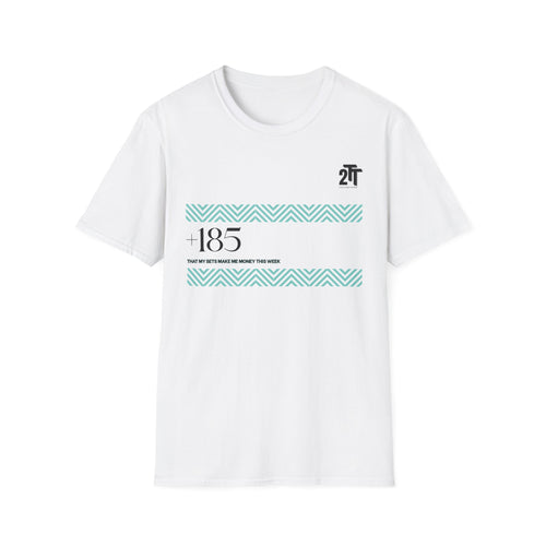 +185 That My Bets Make Me Money This Week T-Shirt