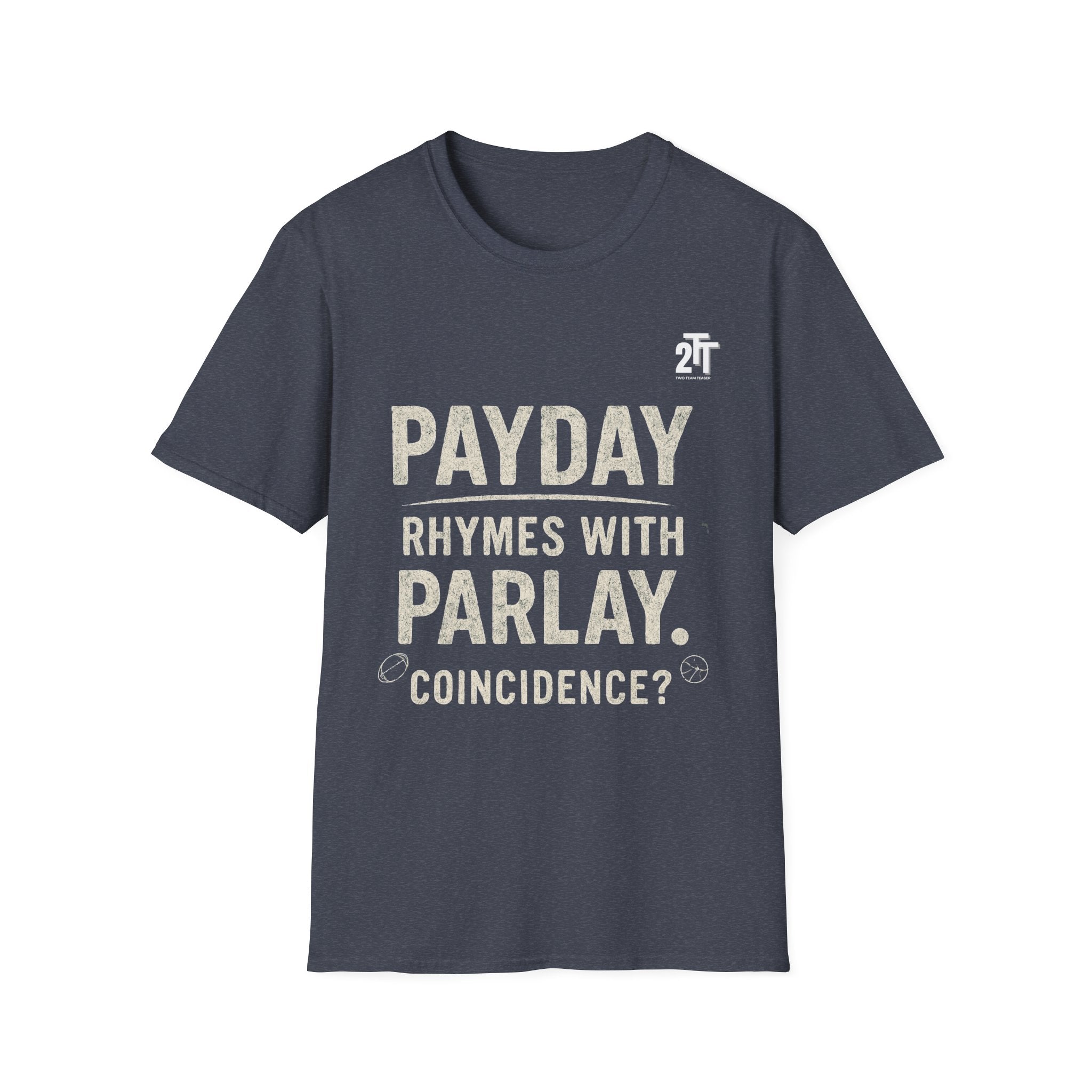 Payday Rhymes with Parlay T-Shirt