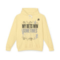 My Bets Win, Sometimes, Not Often Hoodie