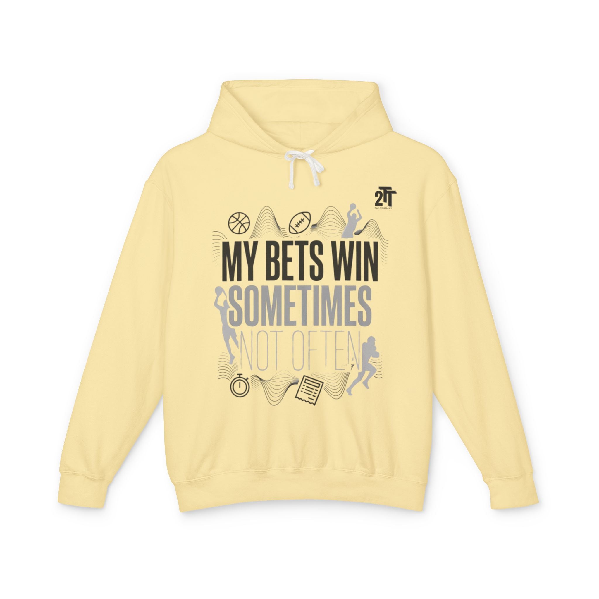 My Bets Win, Sometimes, Not Often Hoodie