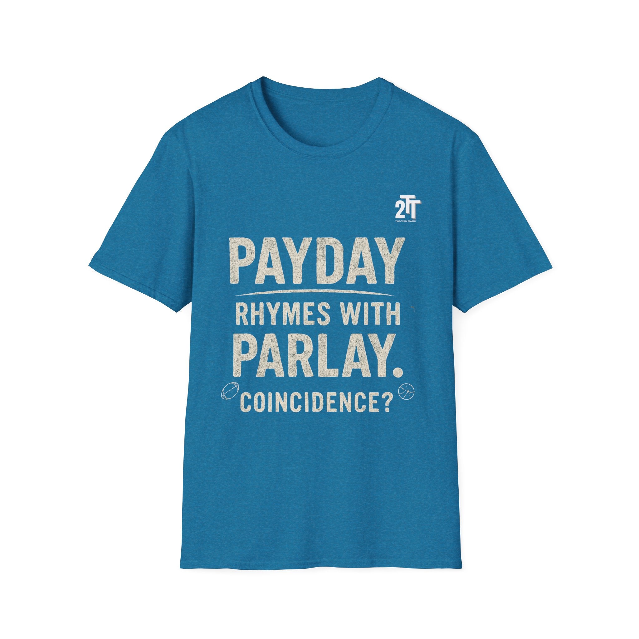 Payday Rhymes with Parlay T-Shirt