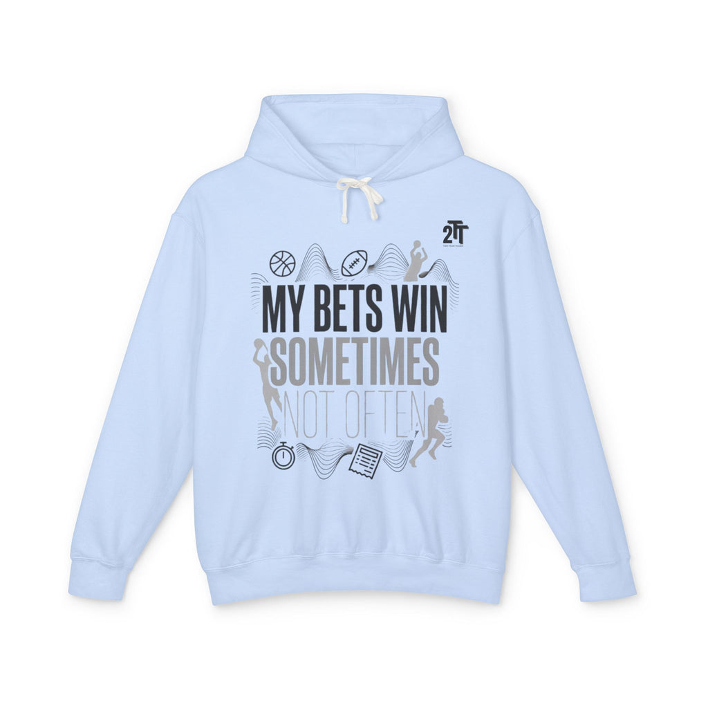 My Bets Win, Sometimes, Not Often Hoodie
