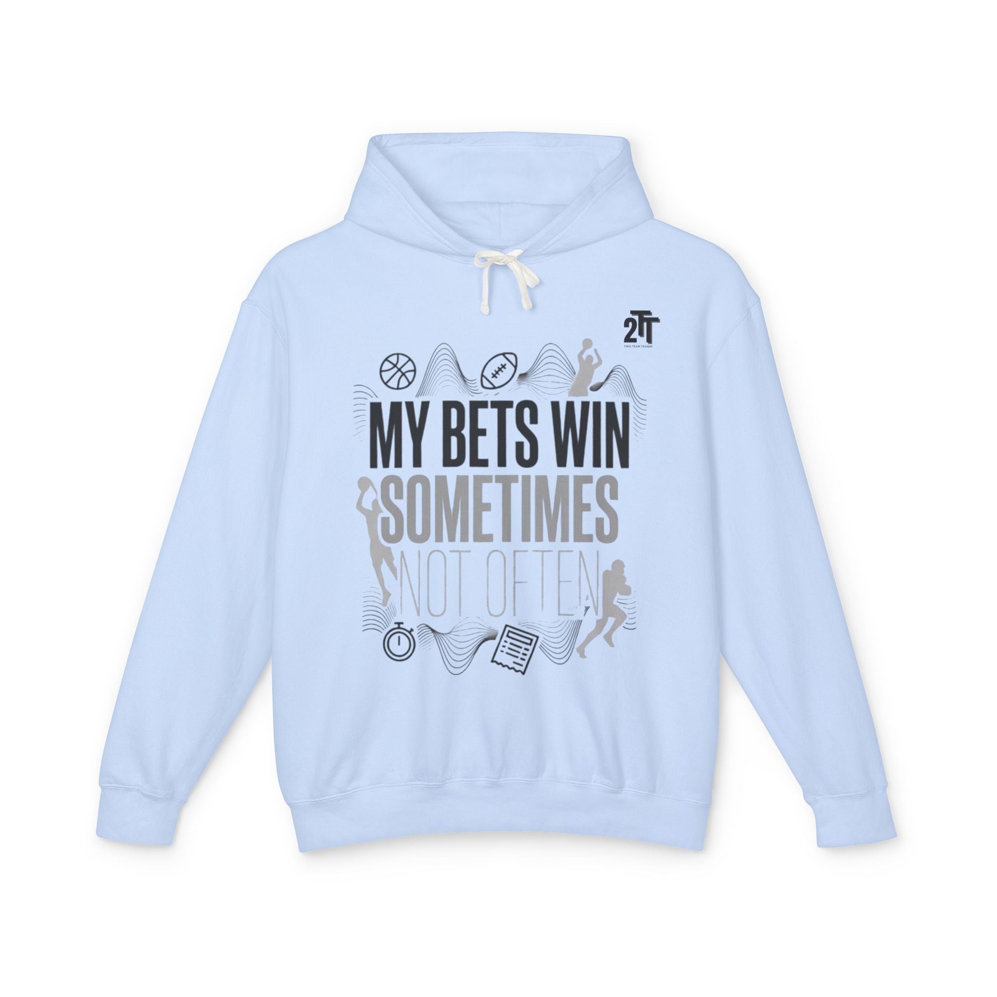 My Bets Win, Sometimes, Not Often Hoodie