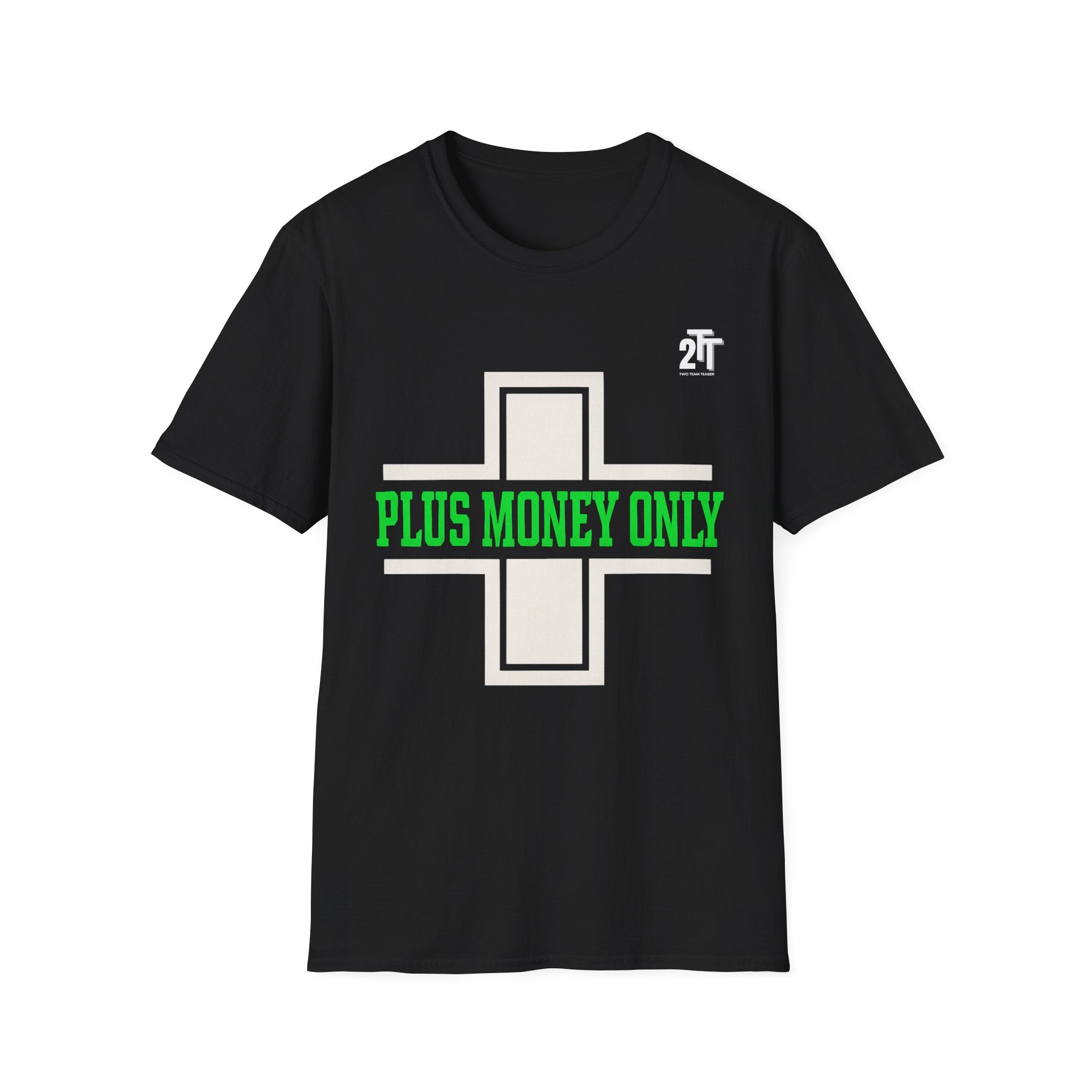 Plus Money Only T-Shirt