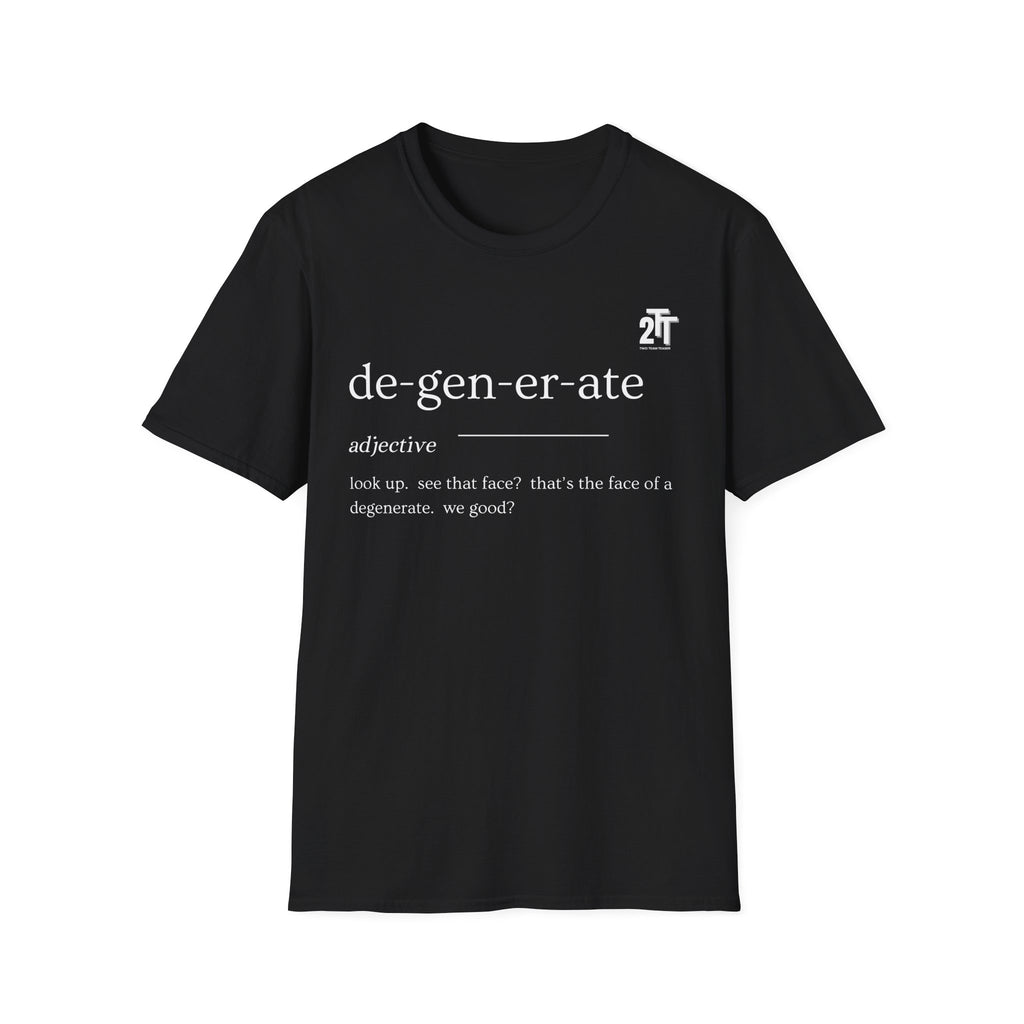 Degenerate Definition T-Shirt