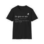Degenerate Definition T-Shirt