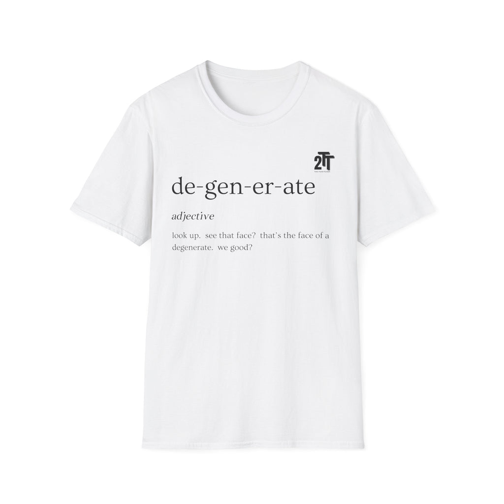 Degenerate Definition T-Shirt