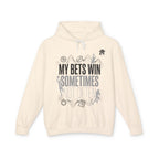 My Bets Win, Sometimes, Not Often Hoodie