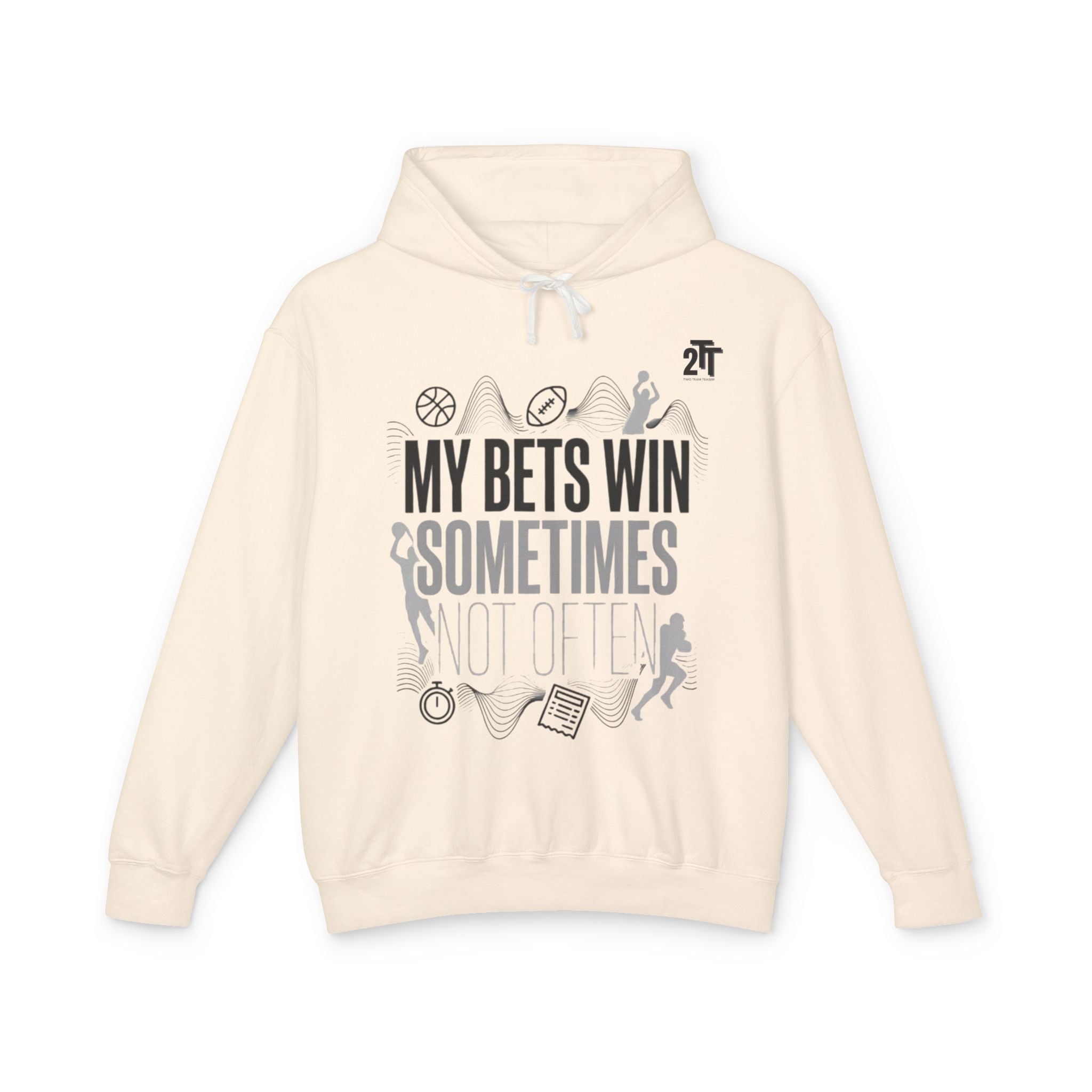 My Bets Win, Sometimes, Not Often Hoodie
