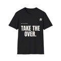 Don't be an as*hole... TAKE THE OVER T-Shirt