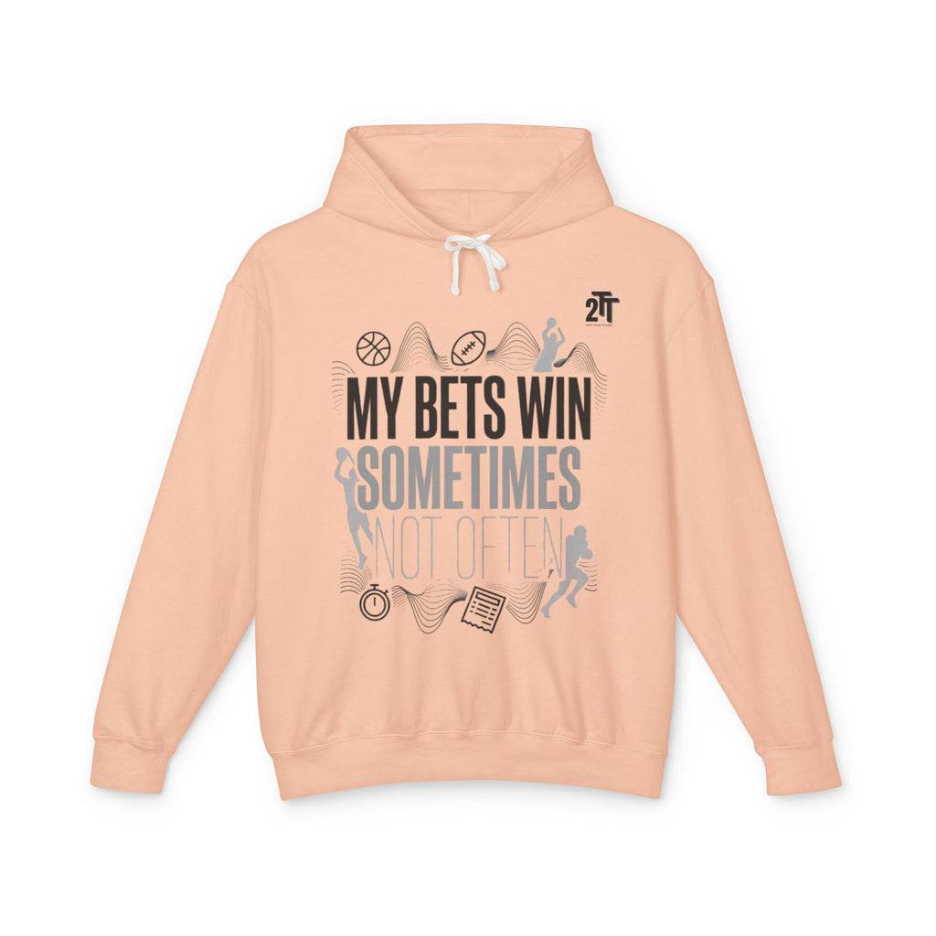 My Bets Win, Sometimes, Not Often Hoodie