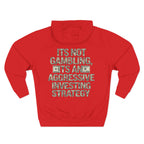 It's Not Gambling Fleece Hoodie