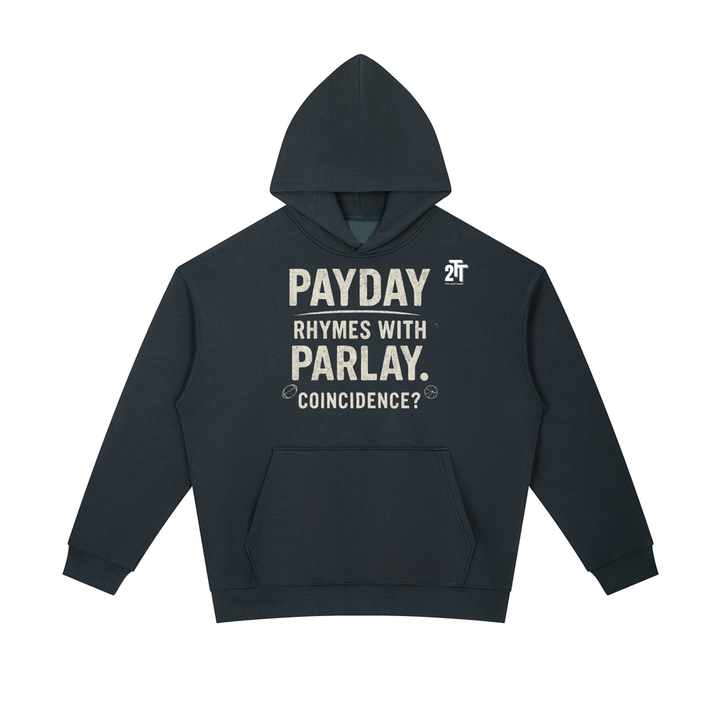 Payday Rhymes With Parlay Heavyweight Hoodie